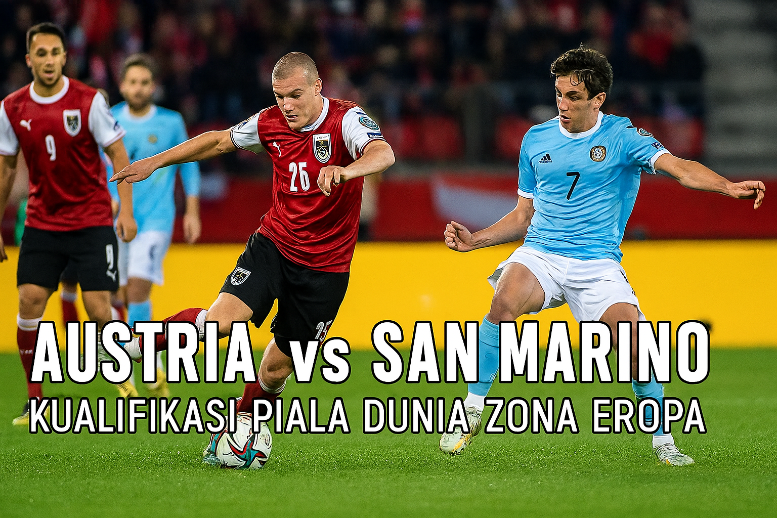 Austria vs San Marino Rbtv77 Live Streaming Resmi Zona Eropa Pukul 01.45 WIB - Duel Menegangkan di Tengah Malam