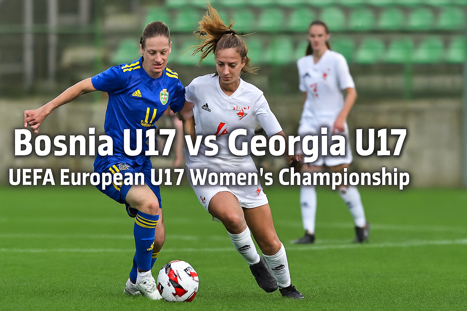 Bosnia U17 vs Georgia U17 Disiarkan Langsung di RBTV77 – UEFA Womens U17 Championship yang Seru dan Menggairahkan