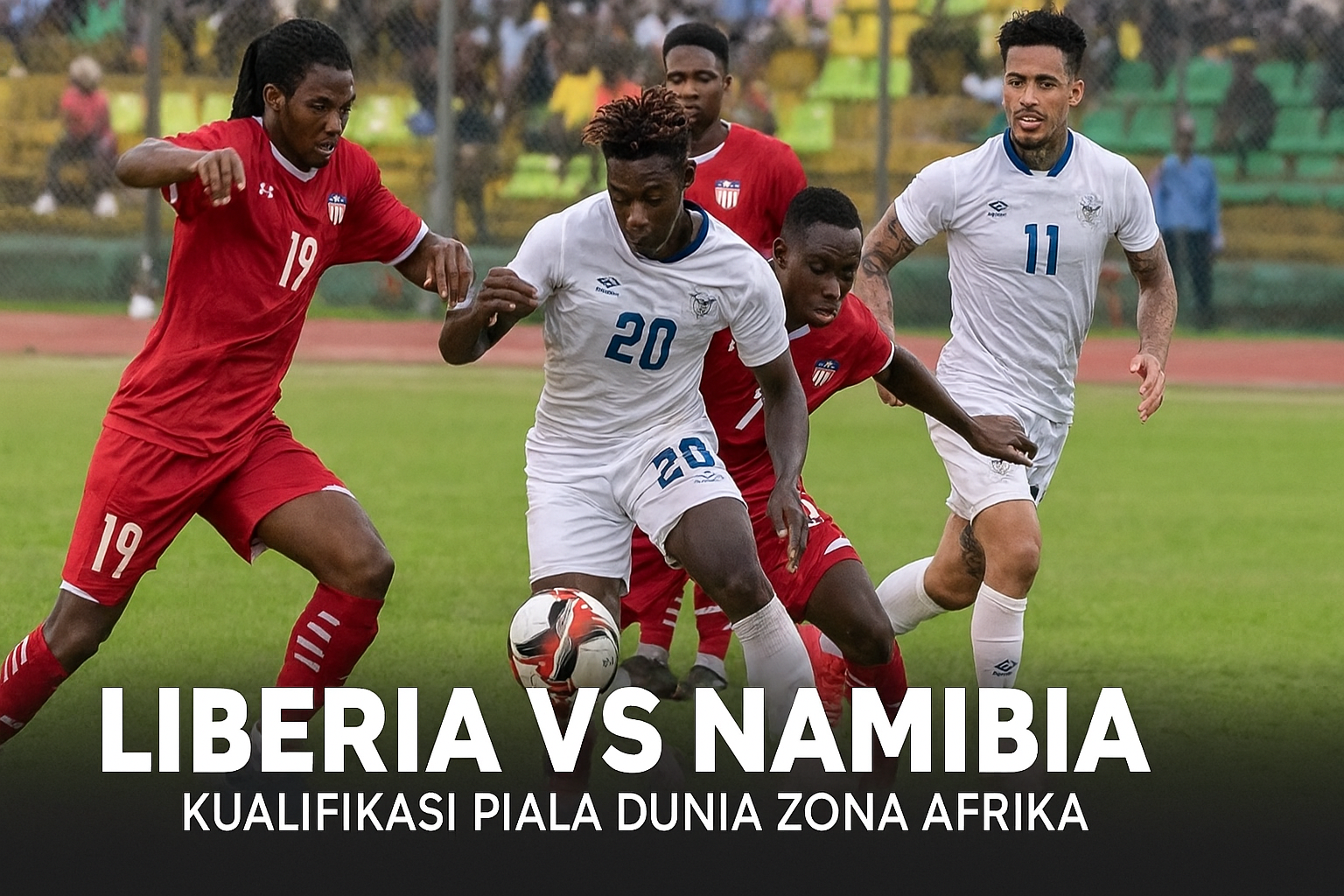 Liberia vs Namibia Live di Rbtv77 Malam Ini Kualifikasi Piala Dunia Zona Afrika 2025 - Duel Sengit Menentukan Nasib Tim Afrika