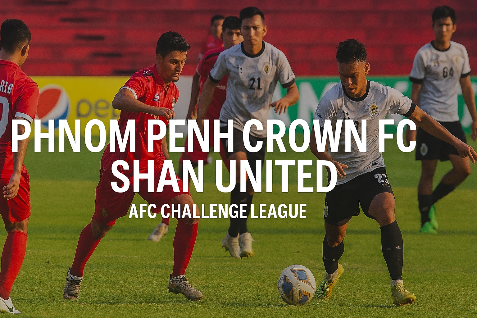 Rbtv77 Live Streaming Phnom Penh Crown FC vs Shan United AFC Challenge League Hari Ini!