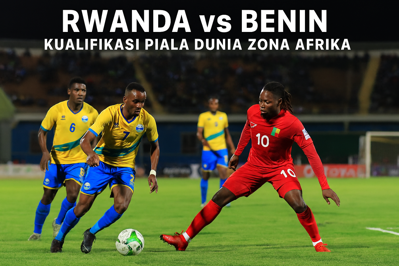 RBTV77 Siarkan Hasil Akhir Rwanda vs Benin - Pertarungan Sengit yang Memukau Penonton Internasional