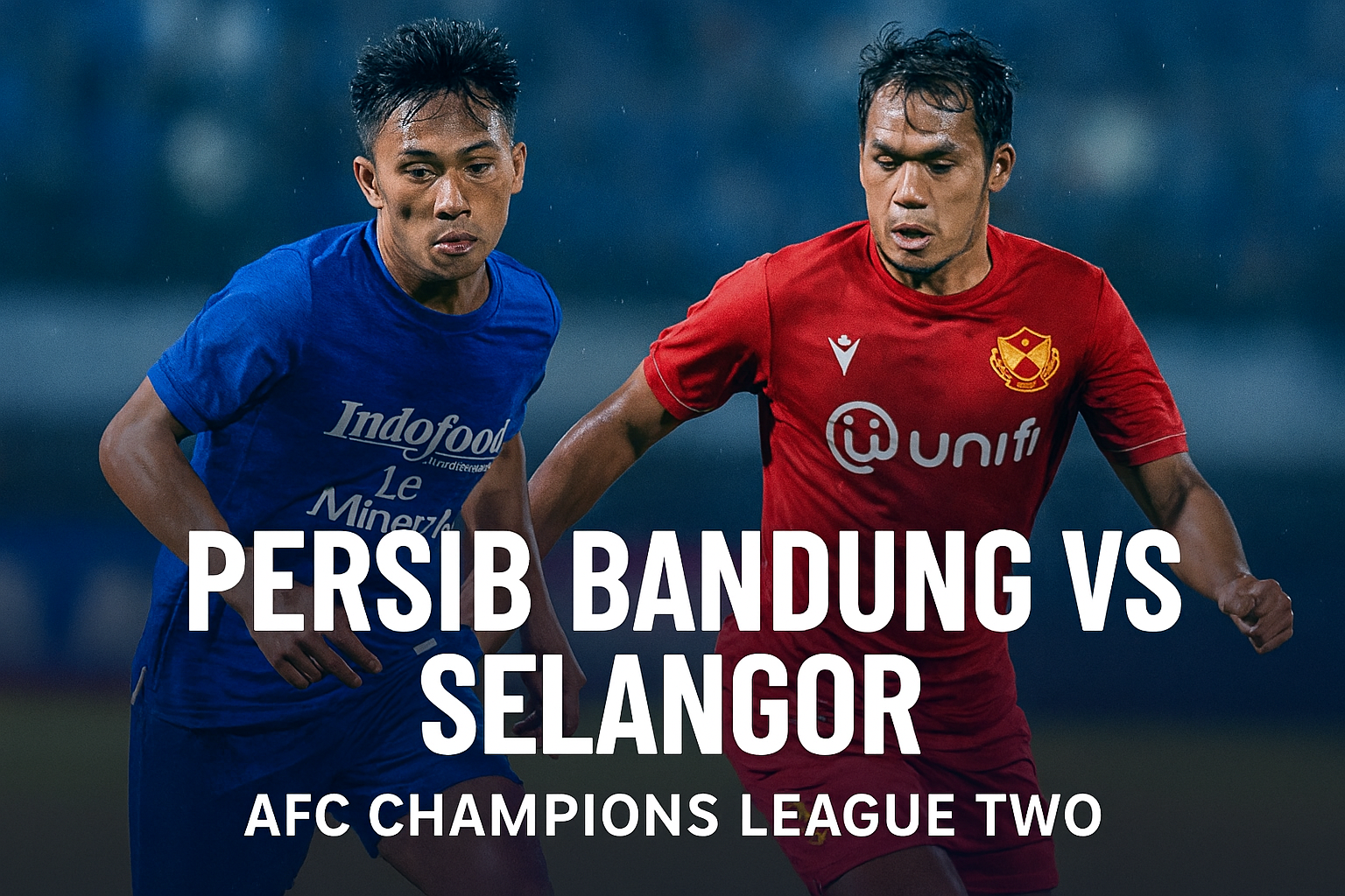 Rbtv77 Tayang Persib Bandung vs Selangor Malam Ini: Kickoff AFC Champions League Two 19.15 WIB