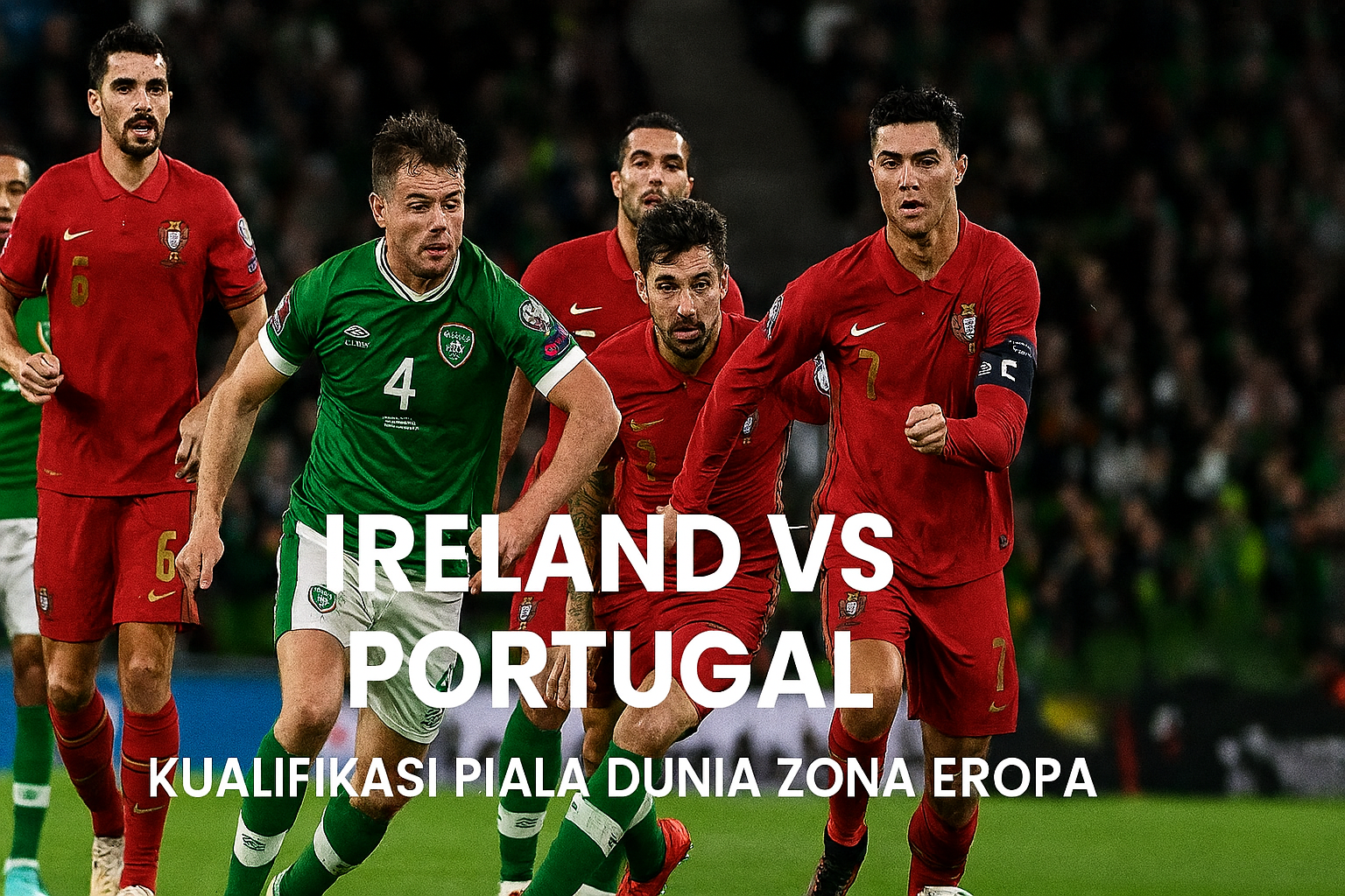 Nonton Ireland vs Portugal di Rbtv77indo Live Streaming Dini Hari Ini - Saksikan Pertandingan Seru Juara Dunia dan Tim Kuat!